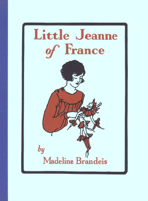 Cover for Little Jeanne of France, by Madeline Brandeis